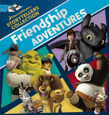Friendship Adventures (Dreamworks Storytellers ... 1941341004 Book Cover