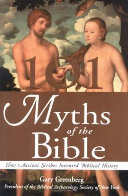 101 Myths of the Bible: How Ancient Scribes Inv... 1570715866 Book Cover