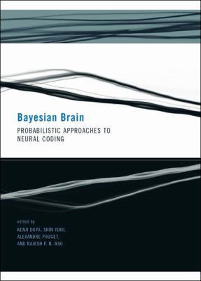 Bayesian Brain: Probabilistic Aproaches to Neur... 026204238X Book Cover