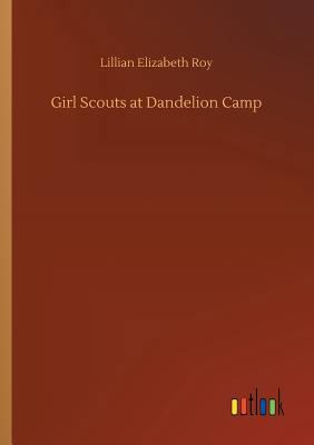 Girl Scouts at Dandelion Camp 3732678458 Book Cover