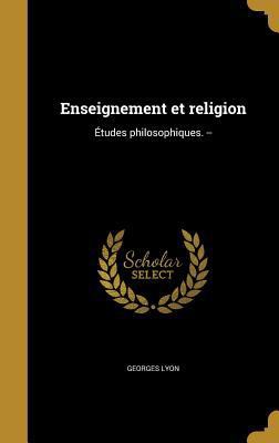 Enseignement Et Religion: Etudes Philosophiques... [French] 136226332X Book Cover