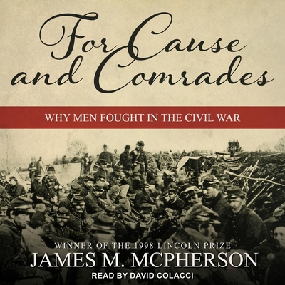 For Cause and Comrades: Why Men Fought in the C... B08ZBPK1M4 Book Cover