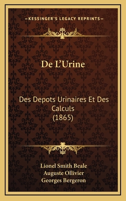 de L'Urine: Des Depots Urinaires Et Des Calculs... [French] 1167976428 Book Cover