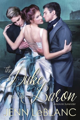 The Duke and the Baron: Absolute Surrender 0996030794 Book Cover