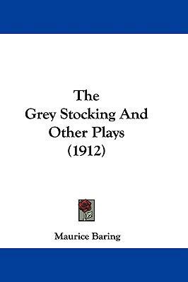 The Grey Stocking And Other Plays (1912) 1104448149 Book Cover