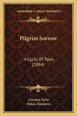 Pilgrim Sorrow: A Cycle Of Tales (1884) 1165680149 Book Cover