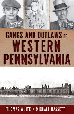 Gangs and Outlaws of Western Pennsylvania 1609495500 Book Cover