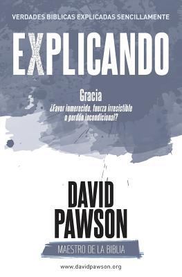 Explicando Gracia: ¿favor inmerecido, fuerza ir... [Spanish] 1911173529 Book Cover