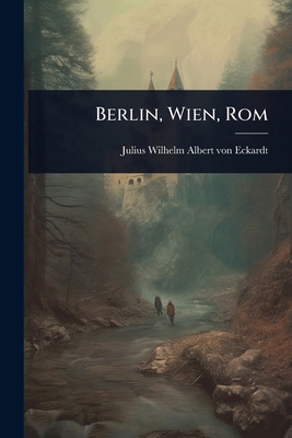Berlin, Wien, Rom [German] 1023692740 Book Cover