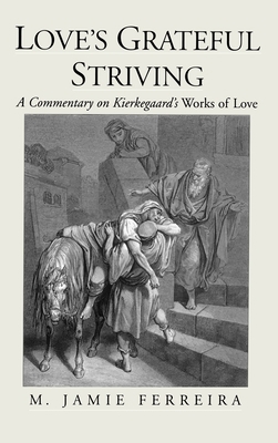 Love's Grateful Striving: A Commentary on Kierk... 0195130251 Book Cover