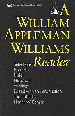 A William Appleman Williams Reader: Selections ... 1566630029 Book Cover