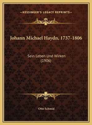 Johann Michael Haydn, 1737-1806: Sein Leben Und... [German] 1169443362 Book Cover