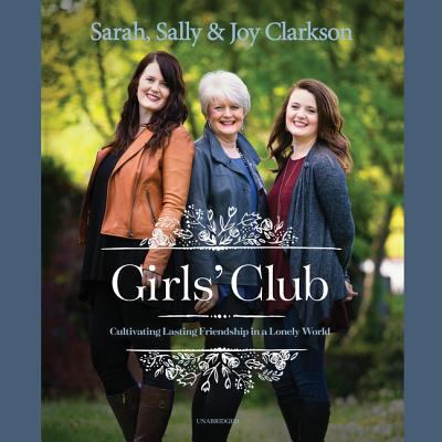 Girls' Club: Cultivating Lasting Friendship in ... 1982605812 Book Cover