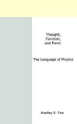 Thought, Function, and Form: The Language of Ph... 1410777146 Book Cover