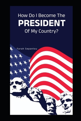 How Do I Become A President Of My Country?            Book Cover