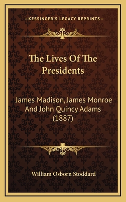 The Lives Of The Presidents: James Madison, Jam... 1166663965 Book Cover