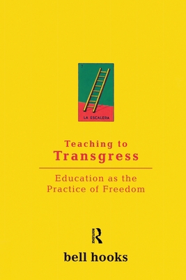 Teaching to Transgress: Education as the Practi... 0415908086 Book Cover