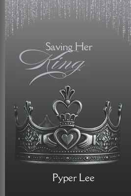Saving Her King B0D6LT4PG9 Book Cover