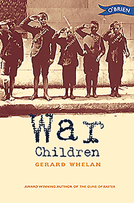 War Children: Stories from Ireland's War of Ind... 0862787769 Book Cover