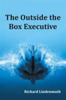 The Outside the Box Executive 152469150X Book Cover