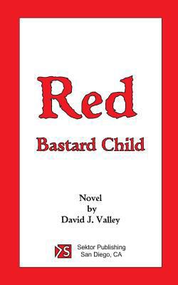 Red - Bastard Child 1723383066 Book Cover