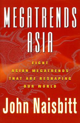 Megatrends Asia: Eight Asian Megatrends That Ar... 0684815427 Book Cover