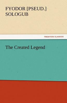 The Created Legend 3842430272 Book Cover