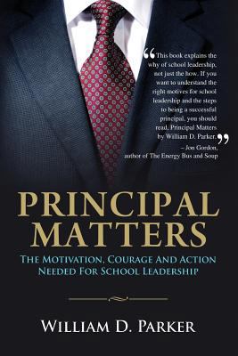 Principal Matters: the motivation, courage, act... 1502407949 Book Cover