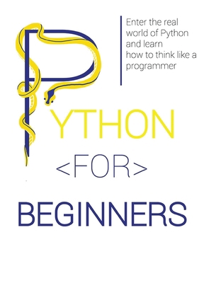 Python for Beginners: Enter the Real World of P... 1804341681 Book Cover