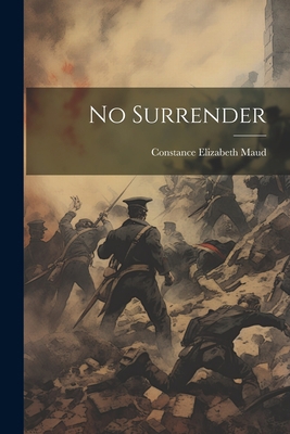 No Surrender 1021180513 Book Cover