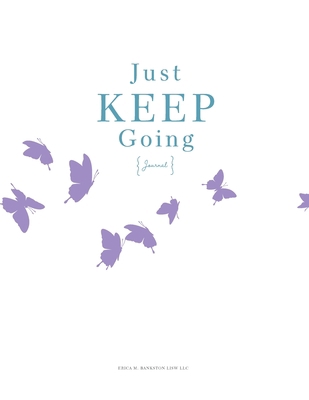 Just Keep Going Journal 100893934X Book Cover