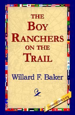 The Boy Ranchers on the Trail 1595408037 Book Cover