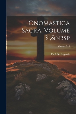 Onomastica Sacra, Volume 31; Volume 340 [Latin] 102165809X Book Cover
