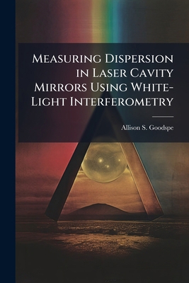 Measuring Dispersion in Laser Cavity Mirrors Us... 1025094603 Book Cover