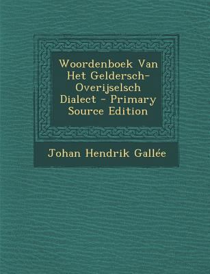 Woordenboek Van Het Geldersch-Overijselsch Dialect [Dutch] 1289357579 Book Cover