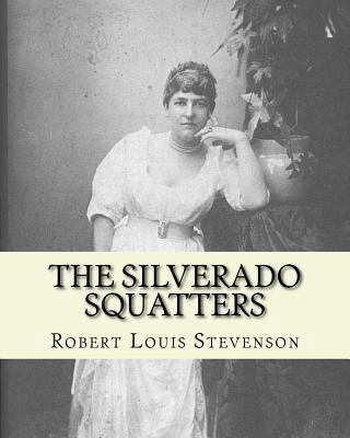 The Silverado squatters By: Robert Louis Steven... 1545455678 Book Cover