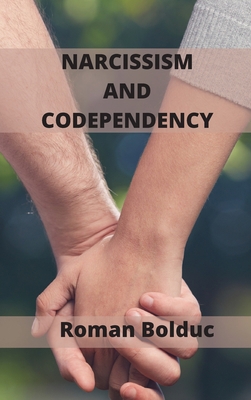 Narcissism and Codependency: Escape from a Code... 1802102442 Book Cover