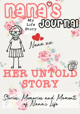 Nana's Journal - Her Untold Story: Stories, Mem... 1922453811 Book Cover