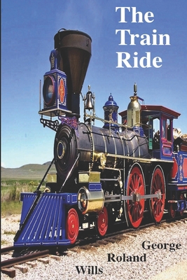 The Train Ride B089TRYGXN Book Cover