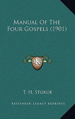 Manual Of The Four Gospels (1901) 1165491168 Book Cover