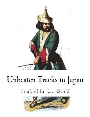 Unbeaten Tracks in Japan 1722257598 Book Cover