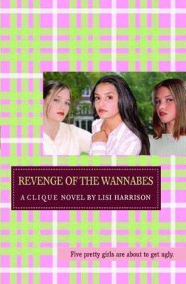 Revenge of the Wannabes. by Lisi Harrison 0689875460 Book Cover