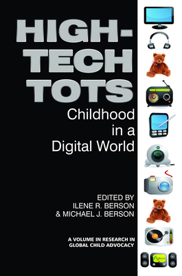 High-Tech Tots: Childhood in a Digital World 1617350109 Book Cover