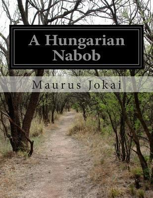 A Hungarian Nabob 150024760X Book Cover