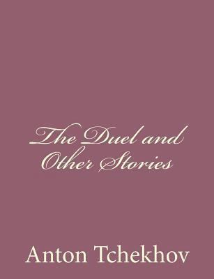 The Duel and Other Stories 1494410583 Book Cover