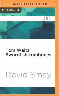Tom Waits' Swordfishtrombones 1536634913 Book Cover
