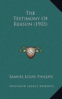 The Testimony Of Reason (1903) 116570286X Book Cover