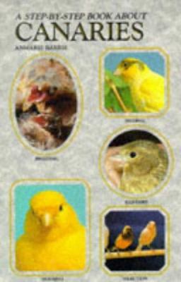 Step by Step Book About Canaries 0866224610 Book Cover