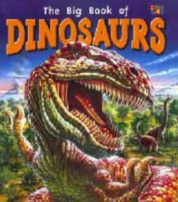 The Big Book of Dinosaurs 1854348469 Book Cover