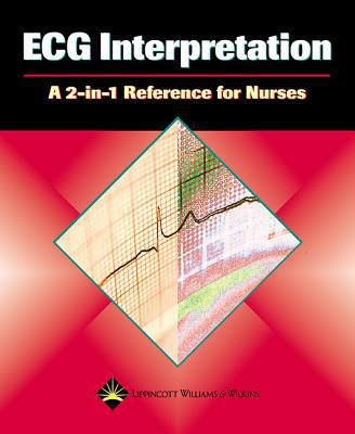 Ecg Interpretation: A 2in1 Reference For Nurses 1582553955 Book Cover